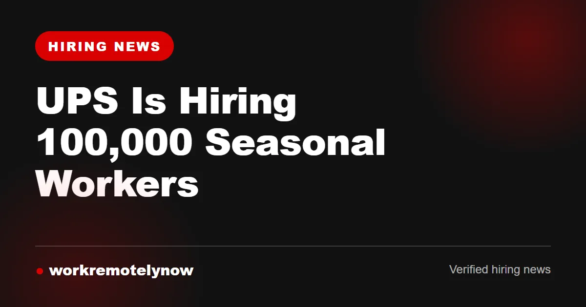 UPS hiring announcement: 100,000 seasonal workers for the 2026 holiday season